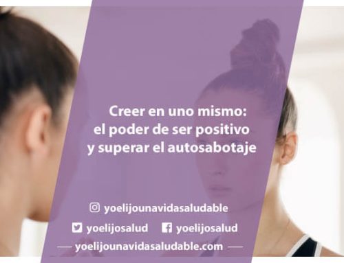 Creer en uno mismo: el poder de ser positivo y superar el autosabotaje